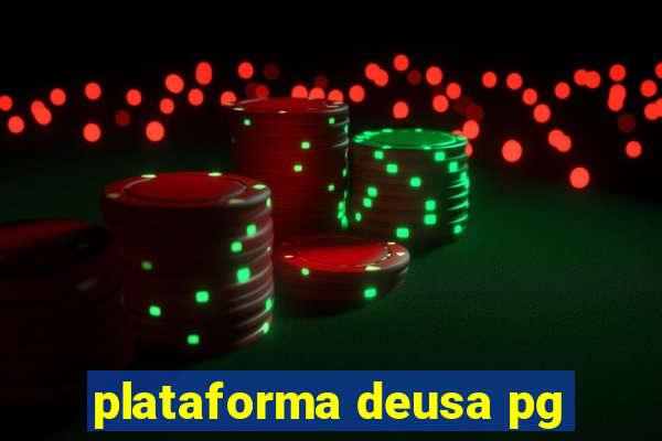 plataforma deusa pg